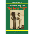 Vietnamese Wing Chun - The Form "108"
