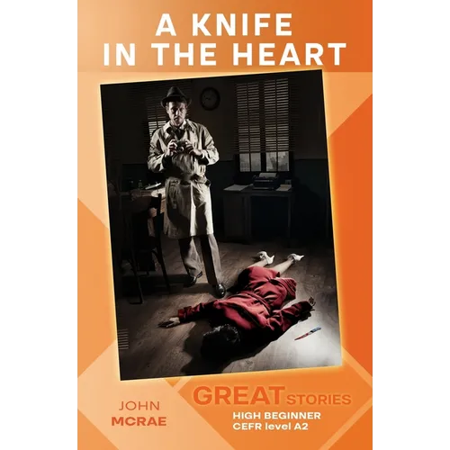 A Knife in the Heart: Great Stories: High Beginner