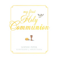 My First Holy Communion: Prayers for a Lifetime