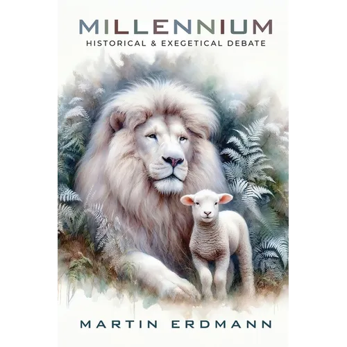 Millennium: Historical & Exegetical Debate