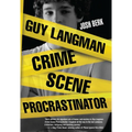 Guy Langman, Crime Scene Procrastinator