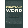 Knowable Word: Helping Ordinary People Learn to Study the Bible