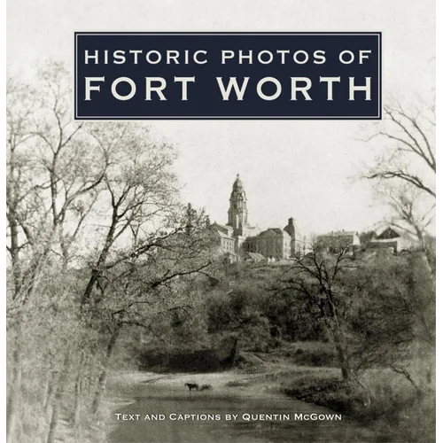 Historic Photos of Fort Worth