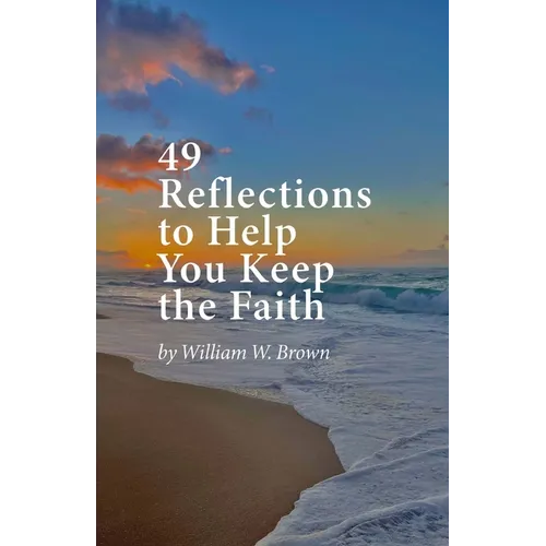 49 Reflections to Help You Keep the Faith