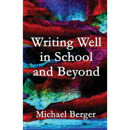 Writing Well in School and Beyond