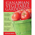 Guide to Canadian Vegetable Gardening