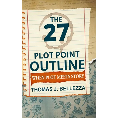 The 27 Plot Point Outline: When Plot Meets Story