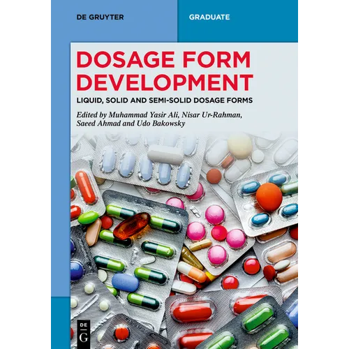 Dosage Form Development: Liquid, Solid and Semi-Solid Dosage Forms