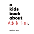 A Kids Book about Addiction