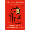 The Education of a British-Protected Child: Essays
