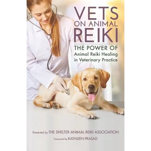 Vets on Animal Reiki: The Power of Animal Reiki Healing in Veterinary Practice