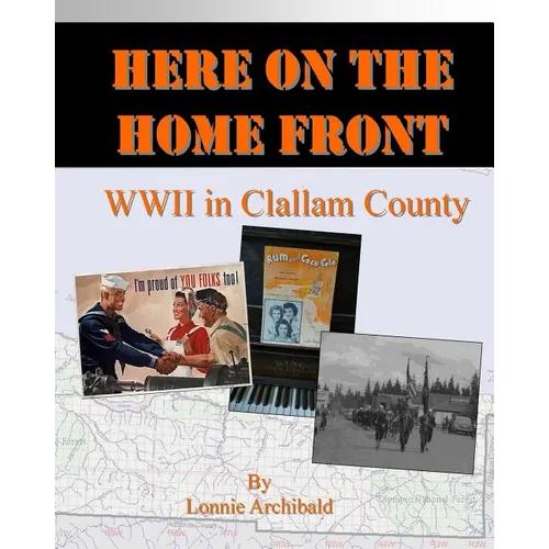 Here on the Home Front: World War II in Clallam County