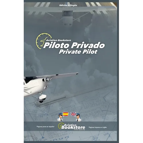 Piloto Privado / Private Pilot: Manual bilingüe para hispanohablantes