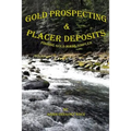 Gold Prospecting & Placer Deposits: Finding Gold Made Simpler