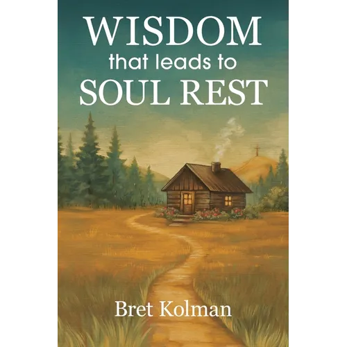 Wisdom That Leads to Soul Rest