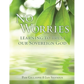 No Worries: Learning to Trust our Sovereign God