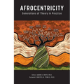 Afrocentricity: Generations of Theory in Practice