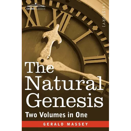 The Natural Genesis (Two Volumes in One)