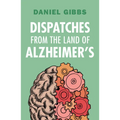 Dispatches from the Land of Alzheimer's