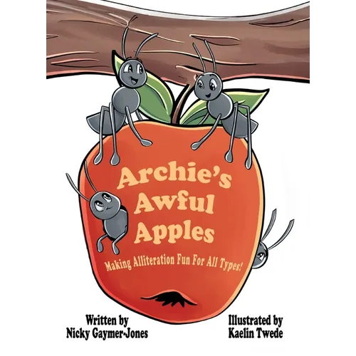 Archie's Awful Apples: Books for Early Readers, Making Alliteration Fun!