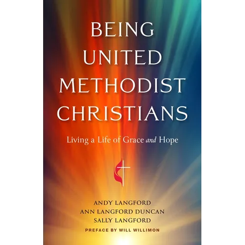 Being United Methodist Christians: Living a Life of Grace and Hope