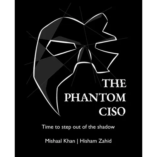 The Phantom CISO: Time to step out of the shadow