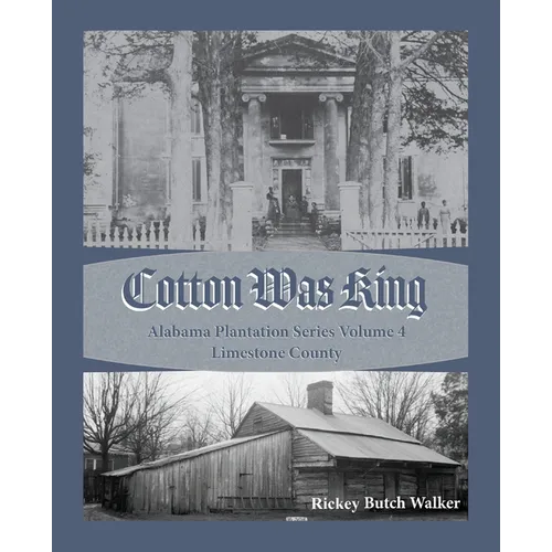 Cotton Was King Limestone County, Alabama