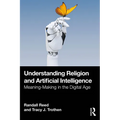 Understanding Religion and Artificial Intelligence: Meaning-Making in the Digital Age