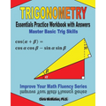 Trigonometry Essentials Practice Workbook with Answers: Master Basic Trig Skills: Improve Your Math Fluency Series
