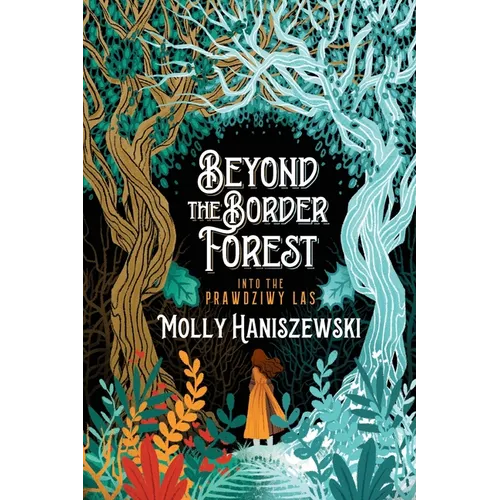 Beyond the Border Forest: Into the Prawdziwy Las