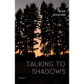 Talking to Shadows: Poems