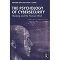 The Psychology of Cybersecurity: Hacking and the Human Mind
