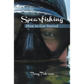Spearfishing: How to Get Started
