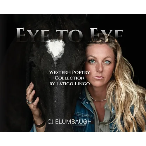 Eye to Eye: Western Poetry Collection by Latigo Lingo