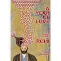 A Year Of Love: 52 Short Poems by Rumi