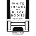 White Throne and Black Bodies
