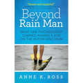Beyond Rain Man: What One Psychologist Learned Raising a Son on the Autism Spectrum