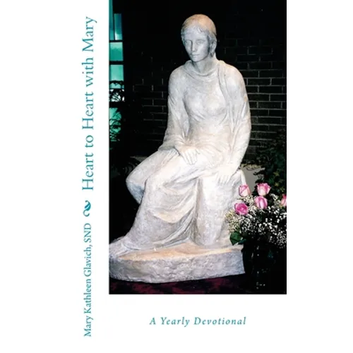 Heart to Heart with Mary: A Yearly Devotional