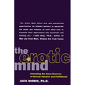 The Erotic Mind: Unlocking the Inner Sources of Passion and Fulfillment