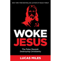 Woke Jesus: The False Messiah Destroying Christianity