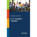 A Study Guide for C. P. Cavafy's "Ithaka"
