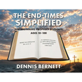The End-Times Simplified: For Beginning Prophecy Students Ages 10-100
