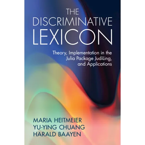 The Discriminative Lexicon