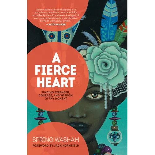 A Fierce Heart: Finding Strength, Courage, and Wisdom in Any Moment