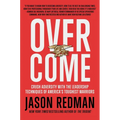 Overcome: Crush Adversity with the Leadership Techniques of America's Toughest Warriors