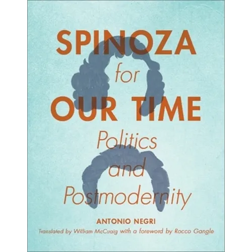 Spinoza for Our Time: Politics and Postmodernity
