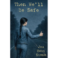 Then We'll Be Safe