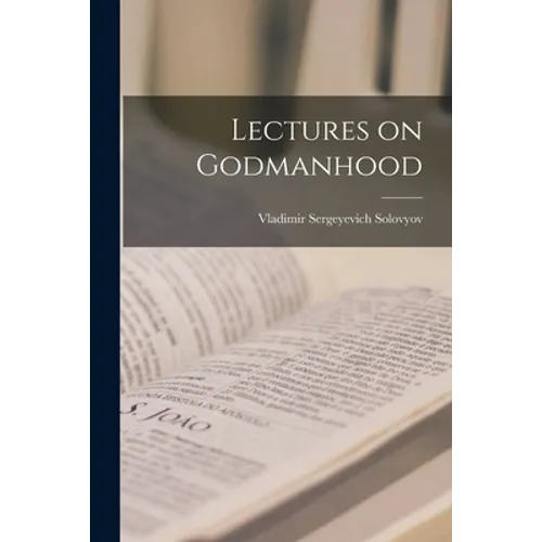 Lectures on Godmanhood