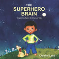 The Superhero Brain: Explaining autism to empower kids (boy)