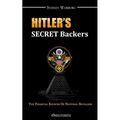 Hitler's Secret Backers: the financial sources of National Socialism